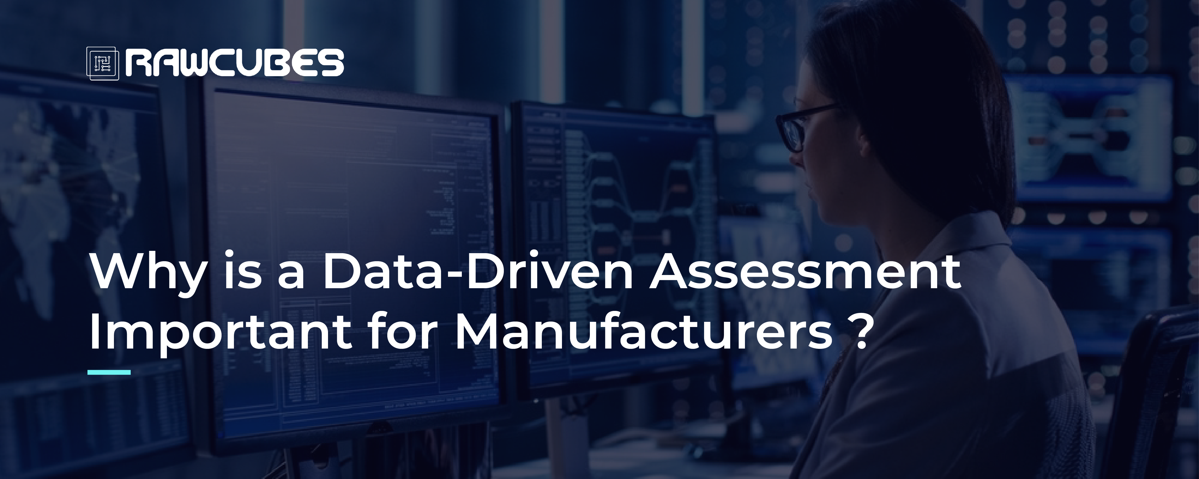 why is a data-driven assessment important for manufacturers